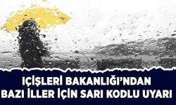 İçişleri'nden bazı iller için "sarı" kodlu meteorolojik uyarı