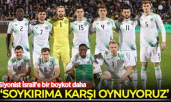 Siyonist İsrail'e bir boykot daha: İrlanda Cumhuriyeti, İsrail maçına çıkmak istemiyor