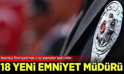 İstanbul Emniyeti’nde il içi atamalar belli oldu: 18 ilçeye yeni emniyet müdürü
