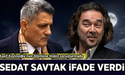 Kaşif Kozinoğlu soruşturmasında yeni gelişme: Sedat Savtak ifade verdi