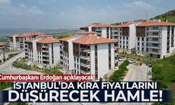 Cumhurbaşkanı Erdoğan açıklayacak: İstanbul'da kiraları düşürecek hamle