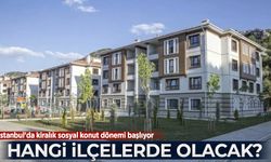İstanbul'da kiralık sosyal konut dönemi başlıyor! Hangi ilçelerde olacak?