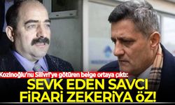 Kozinoğlu'nu Silivri'ye götüren belge ortaya çıktı: Sevk eden savcı firari Zekeriya Öz