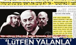 7 Ekim saldırısını örtbas etmek isteyen Netanyahu, BAE liderine yalvardı: 'Lütfen yalanla'