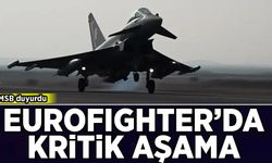 MSB duyurdu: Eurofighter’da kritik aşama
