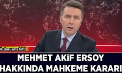 İlk duruşma bitti: Mehmet Akif Ersoy hakkında mahkeme kararı!