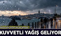 Meteoroloji uzmanı tek tek duyurdu: Kuvvetli yağış geliyor