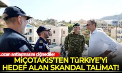 Miçotakis'ten Türkiye'yi hedef alan skandal talimat! Lozan antlaşmasını çiğnediler