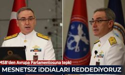 MSB'den Avrupa Parlamentosuna tepki: Mesnetsiz iddiaları şiddetle reddediyoruz