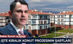 Bakan Kurum İstanbul'daki 15 Bin Kiralık Konut Projesi'nin şartlarını açıkladı