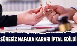 Süresiz nafaka kararı iptal edildi