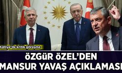 Özgür Özel'den Mansur Yavaş açıklaması