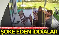 Berhan Şimşek'in şiddet uyguladığı Özlem Şanver ilk kez konuştu! Şoke eden iddialar