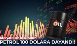 Akaryakıt için kötü haber! Petrol 100 dolara dayandı