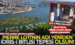 Şevki Yılmaz, Dilipak ve Deniz yıllarca çağrıda bulunmuştu: 'Pierre Loti'nin adı yeniden İdris-i Bitlisi Tepesi olsun'