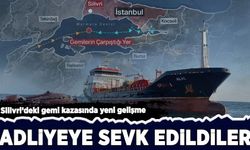 Silivri’deki gemi kazasında yeni gelişme: 6 kişi adliyeye sevk edildi