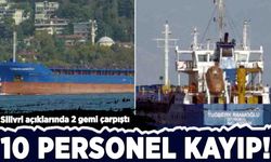 Silivri açıklarında 2 gemi çarpıştı: 10 personelden kayıp!