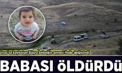 Sivas'ta kaybolan bebeğin annesi ifade değiştirdi: Babası öldürdü