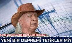 Şener Üşümezsoy’dan dikkat çeken açıklama: Şanlıurfa depremi yeni bir depremi tetikler mi?