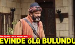 Oyuncu Serhat Mustafa Kılıç, İstanbul'daki evinde ölü bulundu