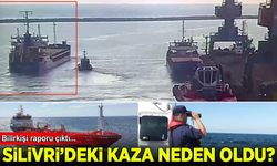 Silivri'deki gemi kazasına ilişkin bilirkişi raporu açıklandı: 'ALSU gözcülük kuralını ihlal etti'