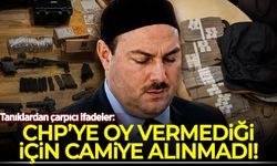 Tanıklardan çarpıcı ifadeler! CHP'ye oy vermediği için camiye alınmadı!