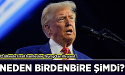 12 ülkenin İsrail hamlesine Trump’tan ilk yanıt: Neden birdenbire şimdi?