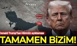 Donald Trump’tan Hürmüz açıklaması: Tamamen bizim!