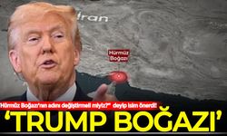 Trump "Hürmüz Boğazı'nın adını değiştirmeli miyiz?" deyip isim önerdi!