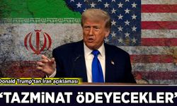 Donald Trump’tan İran açıklaması: 'Tazminat ödeyecekler'