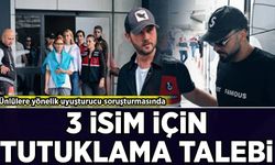 Ünlülere yönelik uyuşturucu soruşturmasında 3 isim hakkında tutuklama talebi