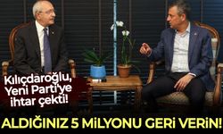 Kılıçdaroğlu, Yeni Parti'ye ihtar çekti: Aldığınız 5 milyonu geri verin