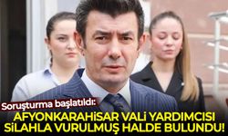Afyonkarahisar Vali Yardımcısı İhsan Ayrancı silahla vurulmuş halde bulundu
