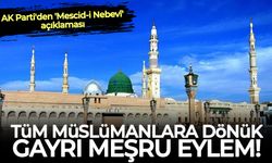 AK Parti'den 'Mescid-i Nebevî' açıklaması: Tüm Müslümanlara dönük gayrı meşru eylem