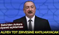 Bakü'den Ankara ziyareti açıklaması: Aliyev TDT zirvesine katılamayacak!