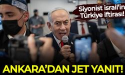 İsrail'in 'Türkiye' iftirasına Ankara'dan jet cevap!