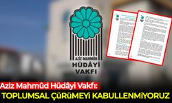 Aziz Mahmûd Hüdâyi Vakfı: Toplumsal çürümeyi kabullenmiyoruz!