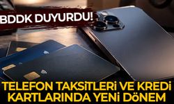 BDDK duyurdu: Telefon taksitleri ve kredi kartlarında yeni dönem