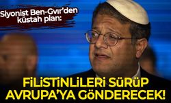 Siyonist Ben-Gvir'den küstah plan: Filistinlileri sürüp Avrupa'ya gönderecek