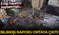 Çöken binayla ilgili bilirkişi ön raporu ortaya çıktı!