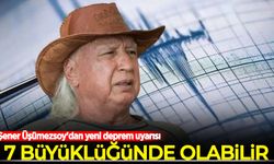Şener Üşümezsoy'dan yeni deprem uyarısı: 7 büyüklüğünde olabilir