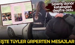 Sipariş donör katalogları deşifre oldu: İşte tüyler ürperten mesajlar
