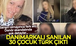 Donör skandalında şok detaylar: Danimarkalı sanılan 30 çocuk Türk çıktı