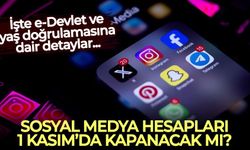 Sosyal medya hesapları 1 Kasım'da kapanacak mı? İşte e-Devlet ve yaş doğrulamasına dair detaylar...