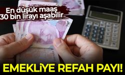 Emekliye refah payı! En düşük maaş 30 bin lirayı aşabilir