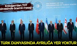 Erdoğan'dan TDT zirvesinde önemli mesaj: Türk Dünyası'nda ayrılığa yer yoktur