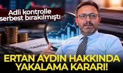 Fon soruşturmasında sıcak gelişme: Ertan Aydın için yakalama kararı