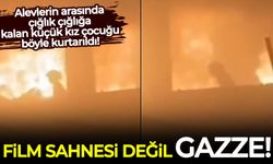 Alevlerin arasında çığlık çığlığa kalan küçük kız çocuğu böyle kurtarıldı!