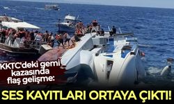 KKTC'deki gemi kazasında flaş gelişme: Ses kayıtları ortaya çıktı!