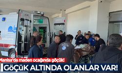 Manisa'da maden ocağında göçük: 5 işçi göçük altında